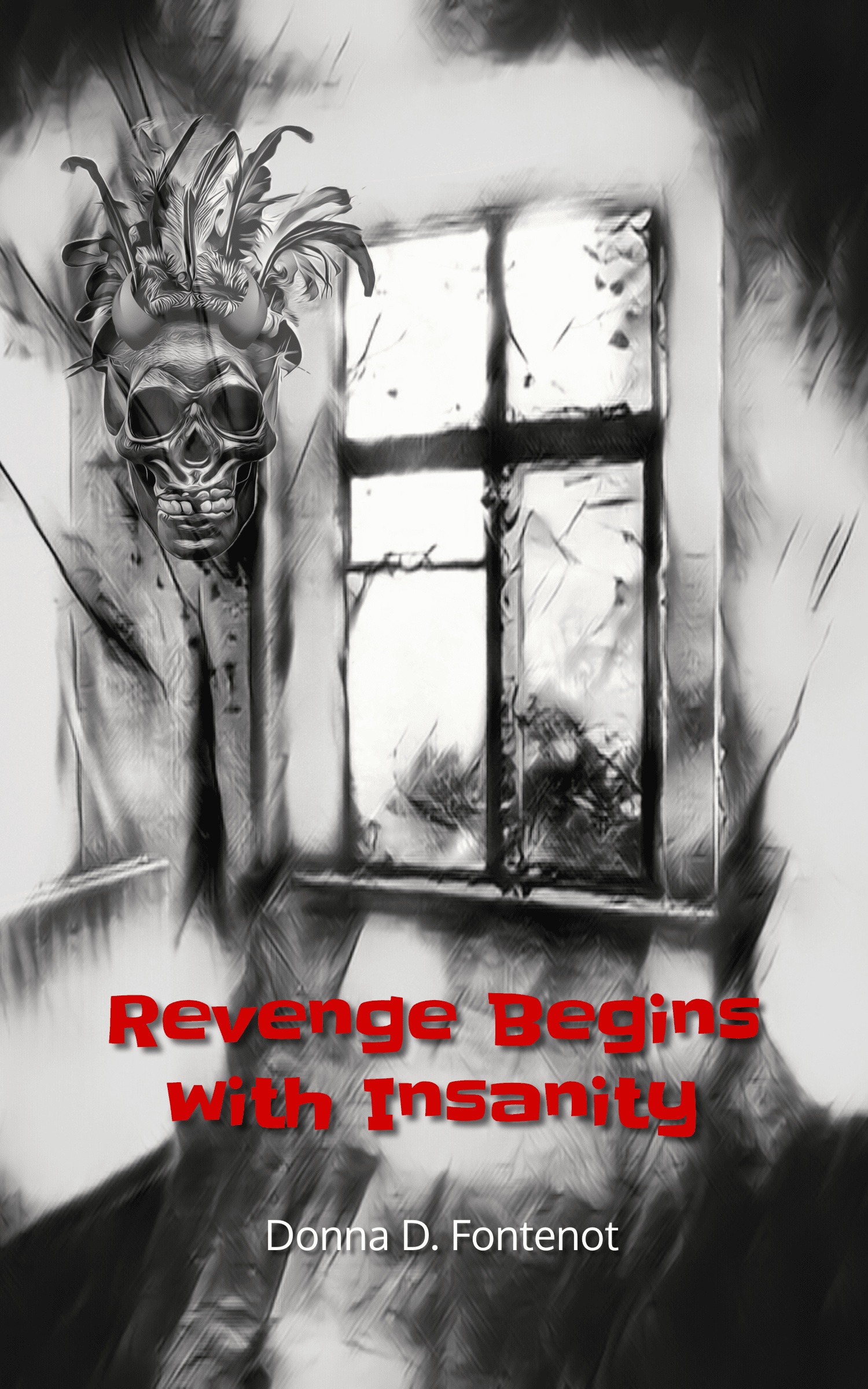 My New Novel, Revenge Begins With Insanity, Now Available